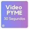 Video PYME (30 Segundos)